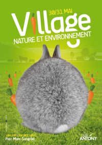 Village Nature et Environnement. Du 30 au 31 mai 2015 à ANTONY. Hauts-de-Seine. 